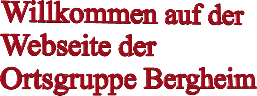 Willkommen auf der  Webseite der  Ortsgruppe Bergheim